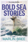 Bold Sea Stories: 21 inspiring adventures