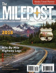 Title: The MILEPOST 2018: Alaska Travel Planner, Author: Milepost