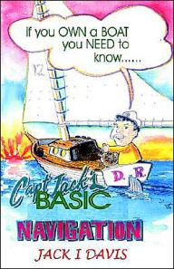 Title: Captian Jack's Basic Navigation, Author: Jack Davis