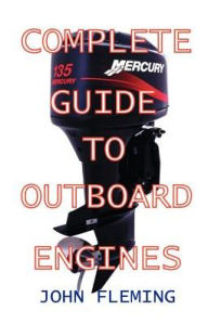 Title: Complete Guide To Outboard Engines, Author: John Fleming