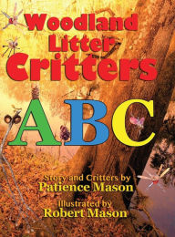 Title: Woodland Litter Critters ABC, Author: Patience Hc Mason