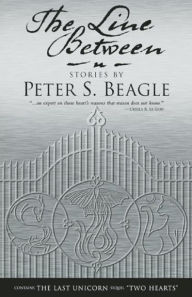 Title: The Line Between, Author: Peter S. Beagle