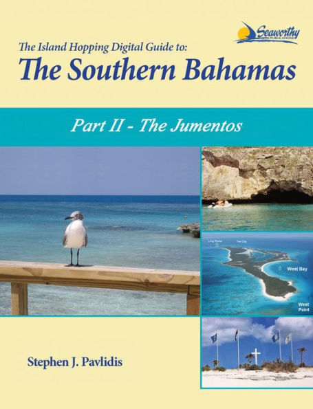 The Island Hopping Digital Guide To The Southern Bahamas - Part II - The Jumentos: Including Ragged Island