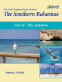 The Island Hopping Digital Guide To The Southern Bahamas - Part II - The Jumentos: Including Ragged Island