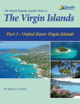 The Island Hopping Digital Guide To The Virgin Islands - Part I - The United States Virgin Islands: Including St. Thomas, St. John, and St. Croix