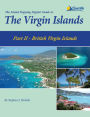 The Island Hopping Digital Guide To The Virgin Islands - Part II - The British Virgin Islands: Including Tortola, Jost Van Dyke, Norman Island, Virgin Gorda, and Anegada