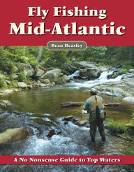 Title: Fly Fishing the Mid-Atlantic, Author: Beau Beasley