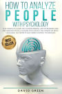 How to analyze people with psychology: The Complete Guide on Understanding, Art of Reading and Influencing People,Human Psychology,The Power of Body Language,N