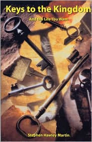 Keys to the Kingdom: And the Life You Want