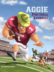 Title: Aggie Football Legends, Author: Anthony Andro