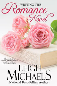 Title: Writing the Romance Novel, Author: Leigh Michaels