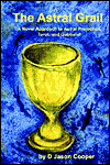The Astral Grail: A Novel Approach to Astral Projection, Tarot, and Qabbalah
