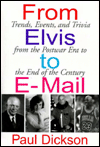 From Elvis to E-Mail: Trends, Events, and Trivia from the Postwar Era to the End of the Century