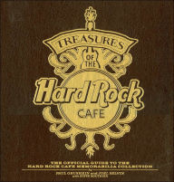 Treasures of the Hard Rock Cafe: The Official Guide to the Hard Rock Cafe Memorabilia Collection