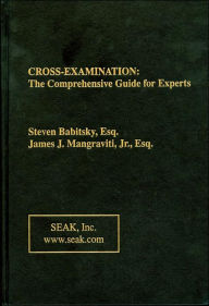 Cross-Examination: The Comprehensive Guide for Experts
