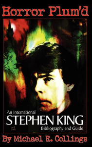 Title: Horror Plum'd: An International Stephen King Bibliography and Guide 1960-2000, Author: Michael R. Collings