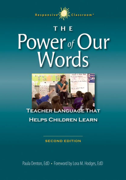 The Power of Our Words: Teacher Language that Helps Children Learn / Edition 2