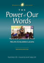 The Power of Our Words: Teacher Language that Helps Children Learn / Edition 2