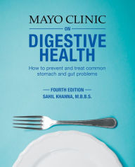 Iphone ebook download free Mayo Clinic on Digestive Health: How to Prevent and Treat Common Stomach and Gut Problems 9781893005525 PDB RTF DJVU by Sahil Khanna M.B.B.S.