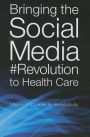 Bringing the Social Media Revolution to Health Care