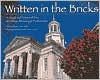 Title: Written in the Bricks: A Visual and Historical Tour of 15 Mississippi Hometowns, Author: Mary Carol Miller
