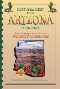 Title: Best of the Best from Arizona Cookbook: Selected Recipes from Arizona's Favorite Cookbooks, Author: Gwen McKee