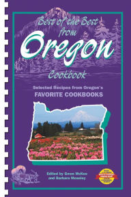 Title: Best of the Best from Oregon Cookbook: Selected Recipes from Oregon's Favorite Cookbooks, Author: Gwen McKee