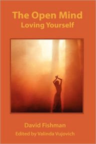Title: The Open Mind: Loving Your Self, Author: David Fishman