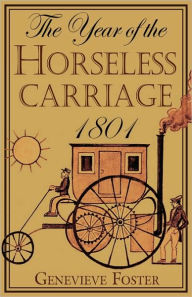 Title: Year of the Horseless Carriage: 1801, Author: Genevieve Foster