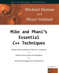 Title: Mike and Phani's Essential C++ Techniques / Edition 1, Author: Michael Hyman