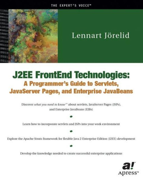 J2EE FrontEnd Technologies: A Programmer's Guide to Servlets, JavaServer Pages, and Enterprise JavaBeans / Edition 1