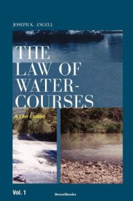 Title: The Law of Watercourses, Author: Joseph Kinnicut Angell