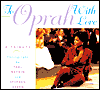 To Oprah with Love: A Photographic Tribute