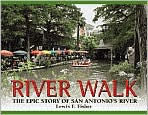 River Walk: The Epic Story of San Antonio's River