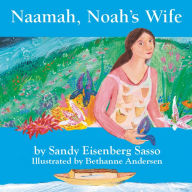 Title: Naamah, Noah's Wife, Author: Sandy Eisenberg Sasso