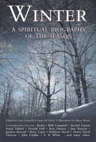 Winter: A Spiritual Biography of the Season