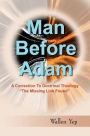 Man Before Adam: A Correction to Doctrinal Theology