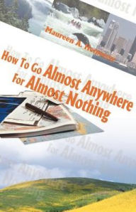 How To Go Almost Anywhere For Almost Nothing