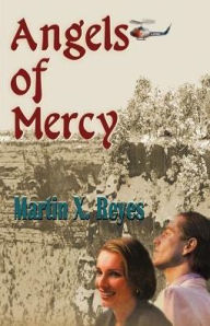 Title: Angels of Mercy, Author: Martin X Reyes