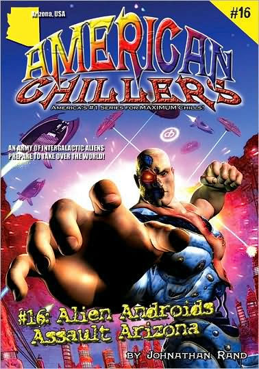 Alien Androids Assault Arizona (American Chillers #16)