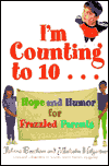 I'm Counting to 10: Hope and Humor for Frazzled Parents