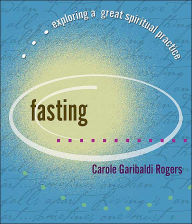 Fasting: Exploring a Great Spiritual Practice