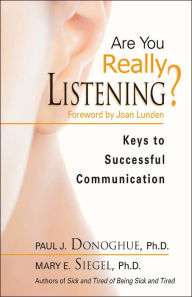 Are You Really Listening?: Keys to Successful Communication
