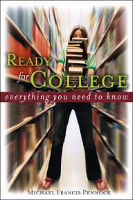 Ready for College: Everything You Need to Know