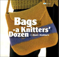 Bags: A Knitter's Dozen (The Best of Knitter's Series)