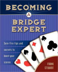Title: Becoming a Bridge Expert, Author: Frank Stewart