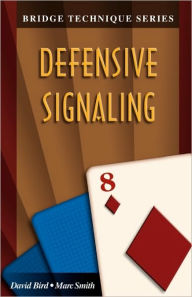 Title: Bridge Technique 8: Defensive Signaling, Author: Marc Smith