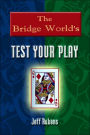 Bridge World's Test Your Play