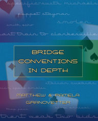 Title: Bridge Conventions in Depth, Author: Matthew Granovetter