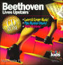 Beethoven Lives Upstairs (Classical Kids Series)